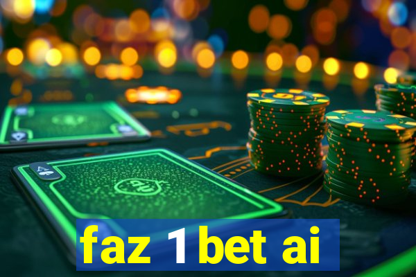 faz 1 bet ai